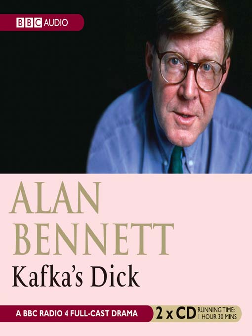 Title details for Kafka's Dick by Alan Bennett - Available